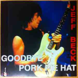 Jeff Beck - Goodbye Pork Pie Hat
