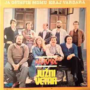 Južni Vetar - Ja Ostavih Momu Kraj Vardara