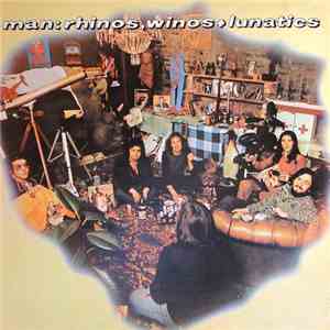 Man - Rhinos, Winos, And Lunatics