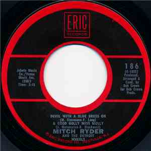 Mitch Ryder And The Detroit Wheels - Devil With A Blue Dress On & Good Goll ...