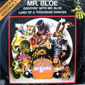 Mr. Bloe - Groovin' With Mr. Bloe / Land Of A Thousand Dances