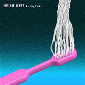 明興双葉, Paisley Parks - MEIKO WIRE