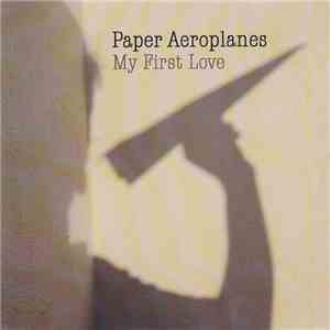 Paper Aeroplanes - My First Love