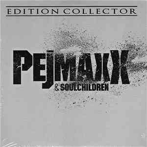 Pejmaxx & Soulchildren - Edition Collector