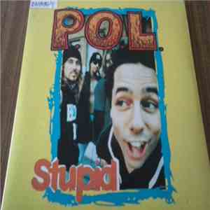 P.O.L. - Stupid