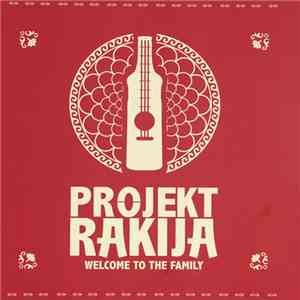 Projekt Rakija - Welcome To The Family