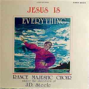 Rance Majestic Choir Under The Direction Of J.D. Steele - Jesus Is Everything