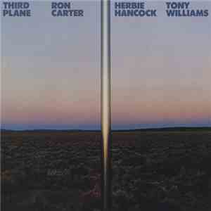Ron Carter, Herbie Hancock, Tony Williams - Third Plane