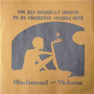 Shahrazad / Makara  - You Are Cordially Invited To An Enchanted Evening Wit ...