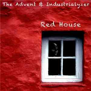 The Advent & Industrialyzer - Red House