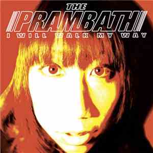 The Prambath - I Will Walk My Way