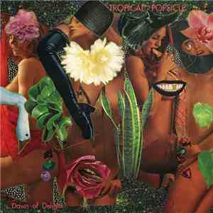 Tropical Popsicle - Dawn Of Delight