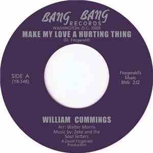 William Cummings - Make My Love A Hurting Thing