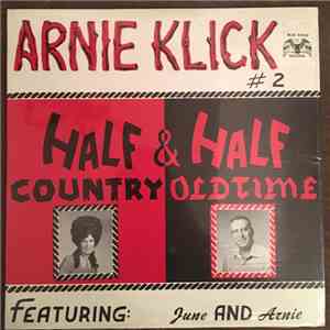 Arnie Klick - Arnie Klick #2 Half Country & Half Old Time Featuring : June ...