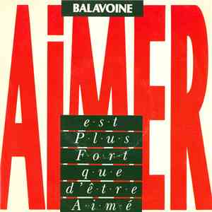 Balavoine - Aimer Est Plus Fort Que D'être Aimé
