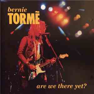 Bernie Tormé - Are We There Yet?