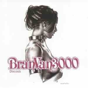 Bran Van 3000 - Discosis