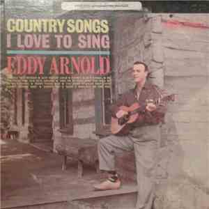 Eddy Arnold - Country Songs I Love To Sing