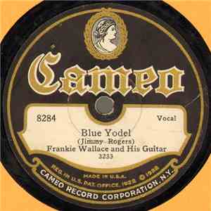 Frankie Wallace And His Guitar / Carson Robison Trio - Blue Yodel / Since M ...