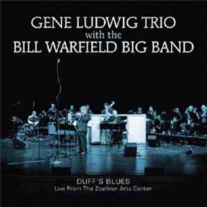 Gene Ludwig Trio, Bill Warfield Big Band - Duff´s Blues