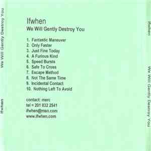 Ifwhen - We Will Gently Destroy You