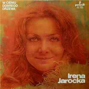Irena Jarocka - W Cieniu Dobrego Drzewa
