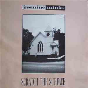 Jasmine Minks - Scratch The Surface