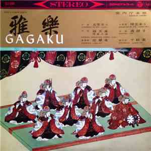 Kunaichō Gakubu - 雅楽 = Gagaku