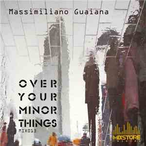 Massimiliano Guaiana - Over Your Minor Things