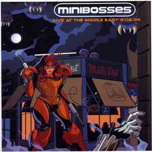 Minibosses - Live At The Middle East 4.02.04