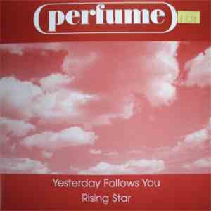 Perfume - Yesterday Follows You / Rising Star