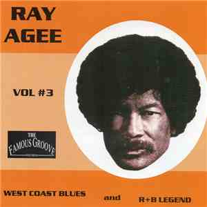 Ray Agee - West Coast Blues And R&B Legend Vol.3