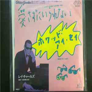 Ray Charles - I Can't Stop Loving You  / What'd I Say