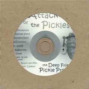 The Deep Fried Pickle Project - Attack Of The Pickles!
