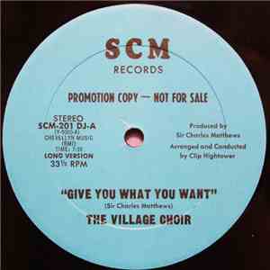 The Village Choir - Give You What You Want