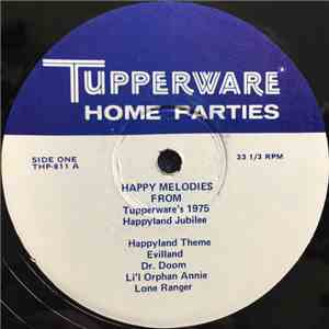 Unknown Artist - Happy Melodies From Tupperware's 1975 Happyland Jubilee
