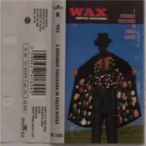 Wax  - A Hundred Thousand In Fresh Notes