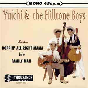 Yuichi & The Hilltone Boys - Boppin`All Right Mama / Family Man