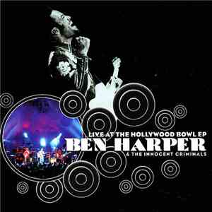 Ben Harper & The Innocent Criminals - Live At The Hollywood Bowl EP