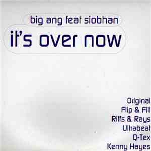 Big Ang Feat Siobhan - It's Over Now