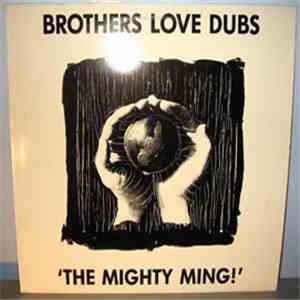 Brothers Love Dubs - The Mighty Ming!
