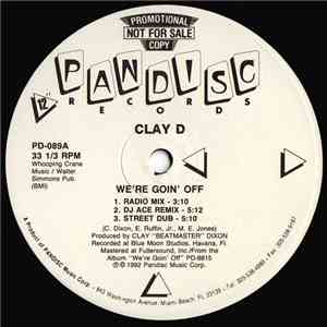 Clay D - We're Goin' Off / Dazzy Duke Down