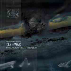 CLS & Wax - Hurricane / Primal Rage