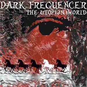Dark Frequencer - The Utopian World