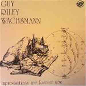 Guy, Riley, Wachsmann - Improvisations Are Forever Now