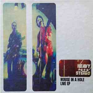 Heavy Stereo - Mouse In A Hole Live EP