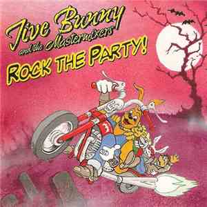 Jive Bunny And The Mastermixers - Rock The Party