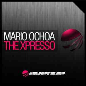 Mario Ochoa - The Xpresso