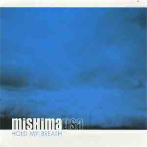 Mishima USA - Hold My Breath