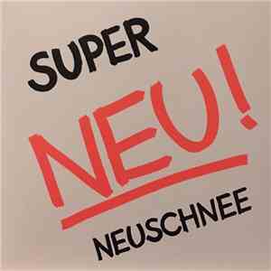 Neu! - Super / Neuschnee